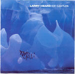 Larry Heard - Ice Castles - Image 1