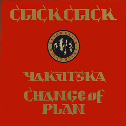 Click Click - Yakutska / Change Of Plan - Image 1