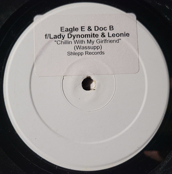 Eagle E & Doc B Featuring Lady Dynomite* & Leoni – "Chillin With My Girlfriend" (Wassupp)
