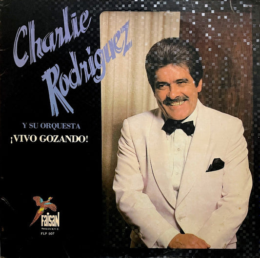 Charlie Rodriguez Y Su Orquesta - Vivo Gozando! - Image 1