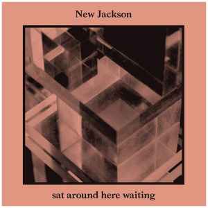 New Jackson - Sat Around Here Waiting - Image 1