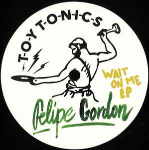 Felipe Gordon - Wait On Me EP - Image 1