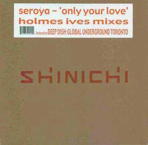 (Usado vg+) Seroya – Only Your Love (Holmes Ives Mixes)