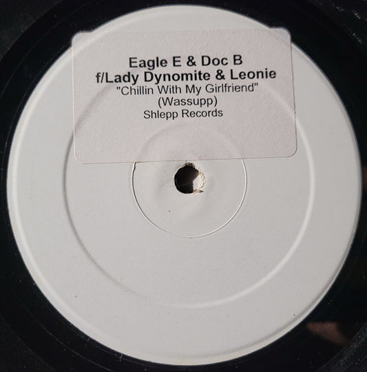 Eagle E & Doc B Featuring Lady Dynomite* & Leoni – "Chillin With My Girlfriend" (Wassupp)