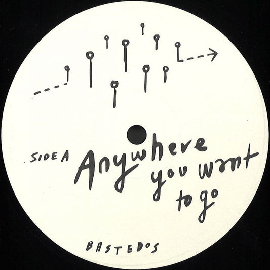 Bastedos* – Anywhere You Want To Go